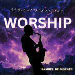 Worship Ambient  Saxophone
