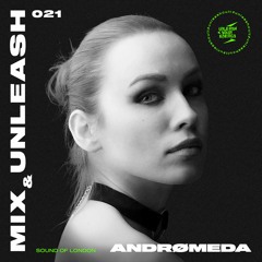Andrømeda - Sound Of London / Mix & Unleash 021