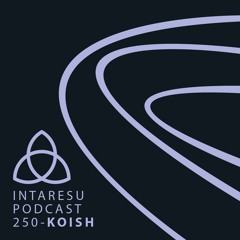 Intaresu Podcast 250 - Koish