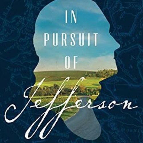 READ [EBOOK EPUB KINDLE PDF] In Pursuit of Jefferson: Traveling through Europe with the Most Perplex