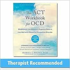 [Read] 💖 The ACT Workbook for OCD: Mindfulness, Acceptance, and Exposure Skills to L