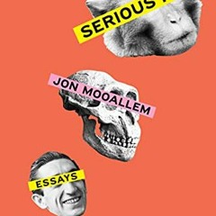 Get [EBOOK EPUB KINDLE PDF] Serious Face: Essays by  Jon Mooallem 💘