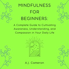 Mindfulness for Beginners (Author: AJ Cameron, Narrator: Sunny Swearsky) - sample
