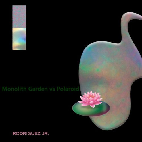 Rodriguez Jr. - Monolith Garden vs Polaroïd