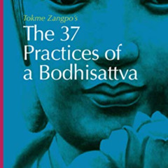 [Get] KINDLE 📰 The 37 Practices of a Bodhisattva: Tokme Zangpo's classic 14th Centur