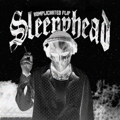 Sleepyhead (KOMPLICHATED FLIP)