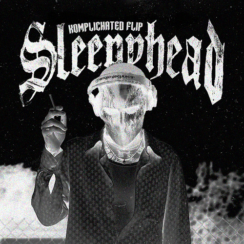 Sleepyhead (KOMPLICHATED FLIP)