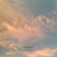 Meraki - Ninafadzil (Prod By Cmrj)
