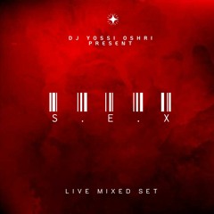 S.E.X - Live mixed set
