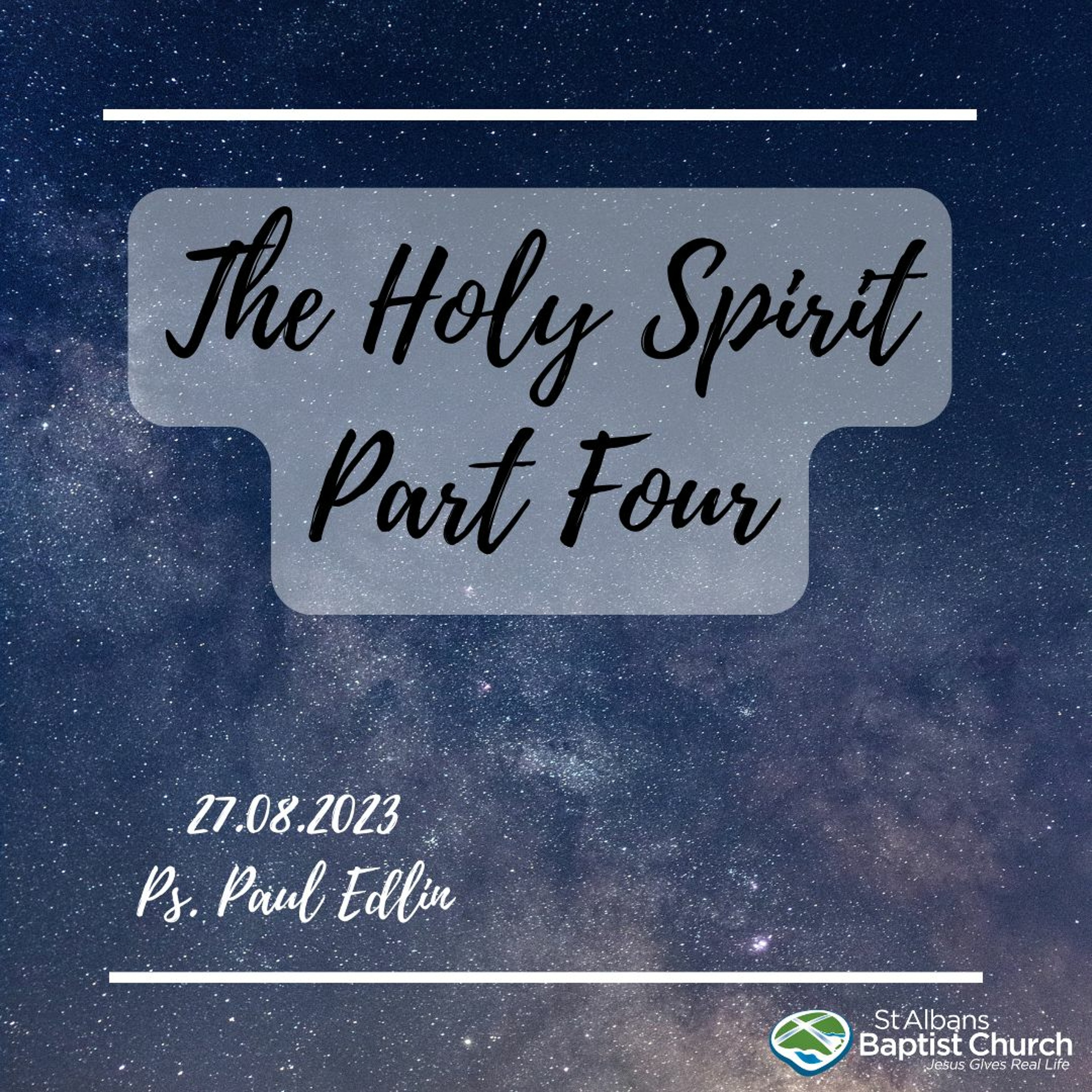 27.08.2023 - The Holy Spirit - Part Four - Ps. Paul Edlin episode artwork