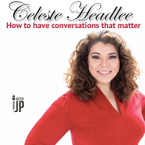 Celeste Headlee - How To Have Conversations That Matter