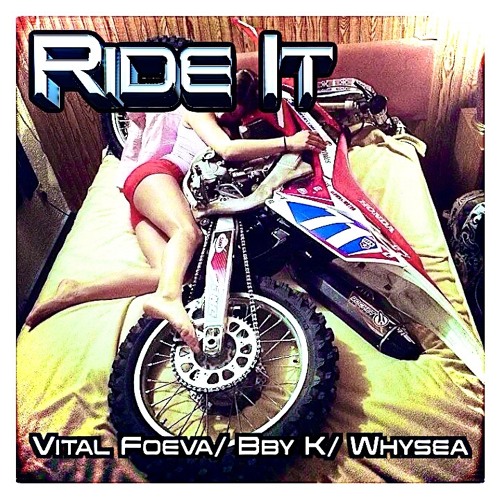 Ride It (Vital Foeva x bbykocaine) Prod. SHAWNCALL and whysea333