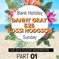Bank Holiday Sunday @ The Ox & Plough - DJs Danny Gray B2B Rossi Hodgson - Part 1.WAV