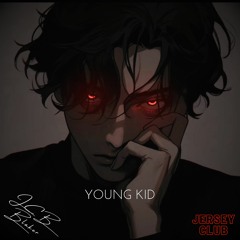 YOUNG KID (JERSEY CLUB)