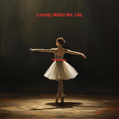 Lonely Waltz No.141 (Original Composition)