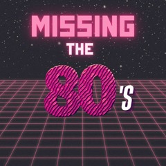 Missing The '80s
