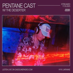 PENTANE CAST #18 W/ THE DESERTER 17/03/2023