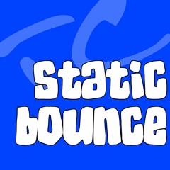 Static Bounce