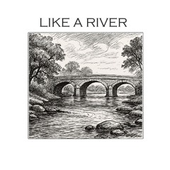Like A River
