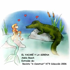 EL YACARE Y LA SIRENA - ADELA BASCH