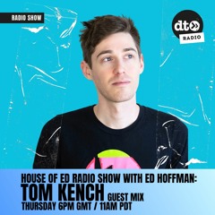 House of Ed Vol. 78 Feat. Tom Kench