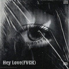 Hey Love(FVCK)