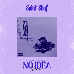 No Idea [Saint Shaf Tech House Remix]