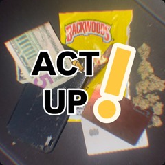 ACT UP!