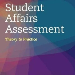(PDF/DOWNLOAD) Student Affairs Assessment: Theory to Practice