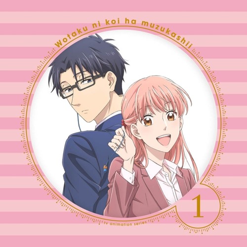 Stream Wotaku ni Koi wa Muzukashii OST - ヲタクに恋は難しい -Main