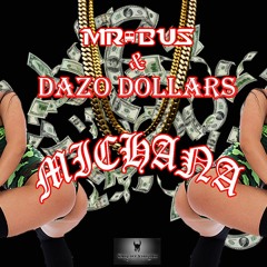 MR.BUS - Michana (Ft. Dazo Dollars)