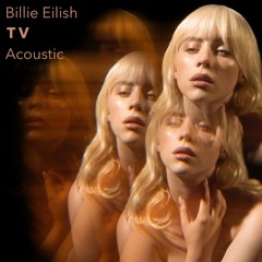 Billie Eilish - TV (Acoustic)