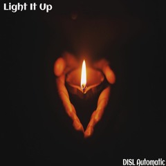 "LIGH IT UP" by DISL Automatic (prod. by D-FRENTE)