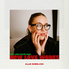 How Love Works (JustG x Marty Guilfoyle remix)
