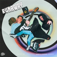 SVDKO & Chopsoe - Runaway