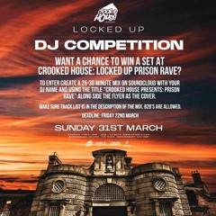 CROOKED HOUSE PRESENTS:PRISON RAVE