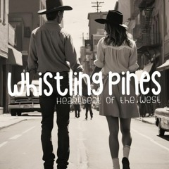Whistling Pines - Heartbeat Of The West (Extended Version)