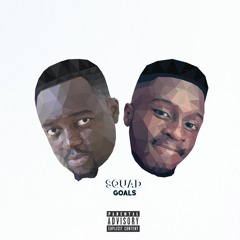 Squad Goals (ft Aldridge) [prod. Blaq On Da Beat]