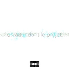 en attendant le projet