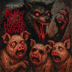 Blow Your House Down (Big Bad Wolf)