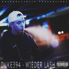 DUKE394 - wieder lash (prod. by ENjiN)