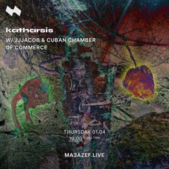katharsis w/ jjjacob & Cuban Chamber Of Commerce (April 1st)