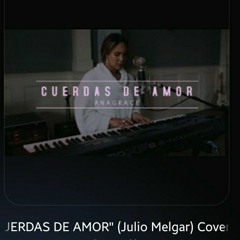 "CUERDAS DE AMOR" Cover by ANAGRACE