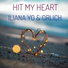 Hit My Heart - Iliana Yo & Orlich