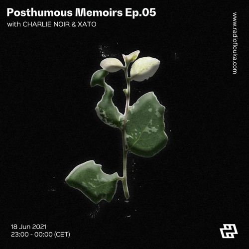 Stream Posthumous Memoirs Ep.05 with CHARLIE NOIR & xato by Radio Flouka  راديو فلوكة