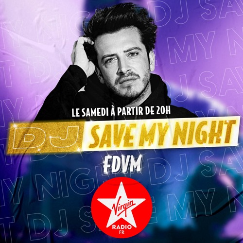 Dj Save My Night Virgin Radio - FDVM (02/04/22)