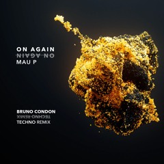 Mau P - On Again (Bruno Condon Techno Remix) FREE DOWNLOAD