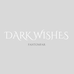 Dark Wishes