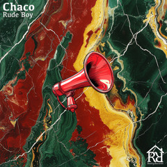 Chaco - Rude Boy