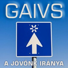 GAIVS - Jövőnk Iránya (2017 Single)